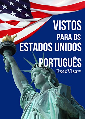 Livro PDF Vistos para os Estados Unidos – ExecVisa (Portuguese Version): Green card visto americano