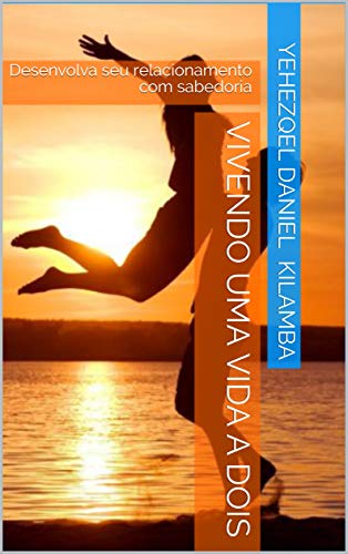 Livro PDF: Vivendo uma Vida a Dois: Desenvolva seu relacionamento com sabedoria (1)