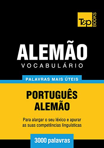 Livro PDF Vocabulário Português-Alemão – 3000 palavras mais úteis (European Portuguese Collection Livro 15)