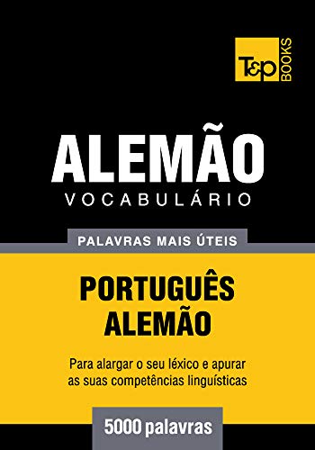 Livro PDF Vocabulário Português-Alemão – 5000 palavras mais úteis (European Portuguese Collection Livro 16)