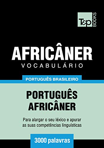 Livro PDF Vocabulário Português Brasileiro-Africâner – 3000 palavras (Brazilian Portuguese Collection Livro 1)