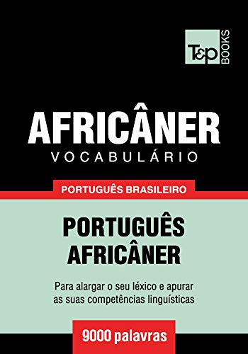 Livro PDF Vocabulário Português Brasileiro-Africâner – 9000 palavras (Brazilian Portuguese Collection Livro 4)