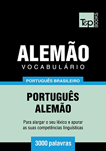 Livro PDF Vocabulário Português Brasileiro-Alemão – 3000 palavras (Brazilian Portuguese Collection Livro 9)