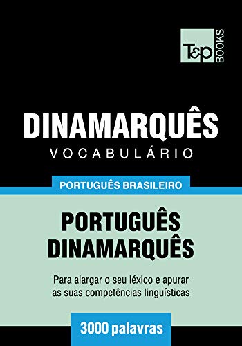 Livro PDF Vocabulário Português Brasileiro-Dinamarquês – 3000 palavras (Brazilian Portuguese Collection Livro 61)