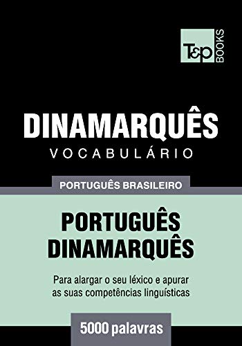 Livro PDF Vocabulário Português Brasileiro-Dinamarquês – 5000 palavras (Brazilian Portuguese Collection Livro 62)