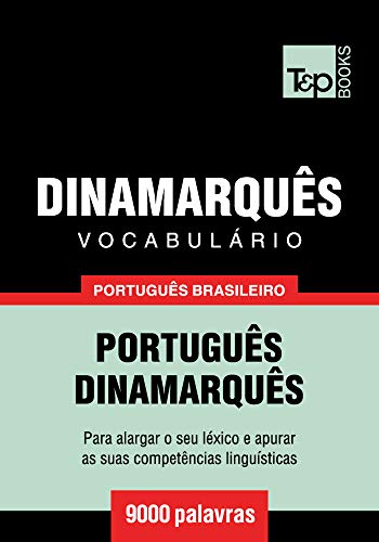 Livro PDF Vocabulário Português Brasileiro-Dinamarquês – 9000 palavras (Brazilian Portuguese Collection Livro 64)