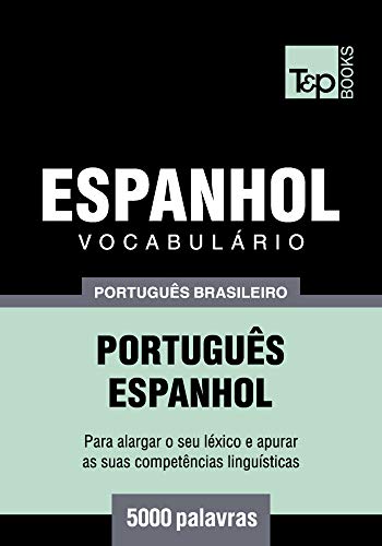 Livro PDF Vocabulário Português Brasileiro-Espanhol – 5000 palavras (Brazilian Portuguese Collection Livro 66)