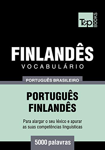 Livro PDF Vocabulário Português Brasileiro-Finlandês – 5000 palavras (Brazilian Portuguese Collection Livro 74)