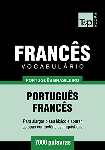 Livro PDF Vocabulário Português Brasileiro-Francês – 7000 palavras (Brazilian Portuguese Collection Livro 79)