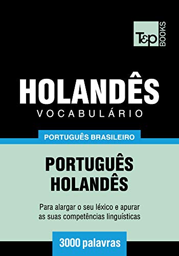 Livro PDF Vocabulário Português Brasileiro-Holandês – 3000 palavras (Brazilian Portuguese Collection Livro 97)
