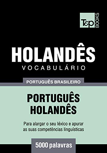 Livro PDF Vocabulário Português Brasileiro-Holandês – 5000 palavras (Brazilian Portuguese Collection Livro 98)