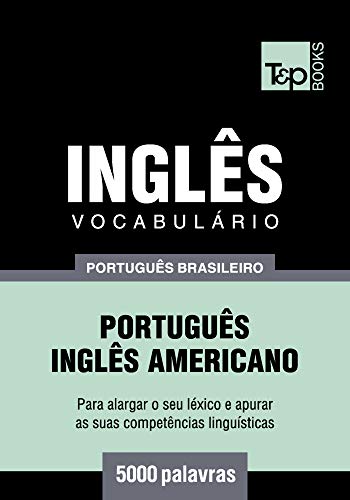 Livro PDF Vocabulário Português Brasileiro-Inglês Americano – 5000 palavras (Brazilian Portuguese Collection Livro 110)