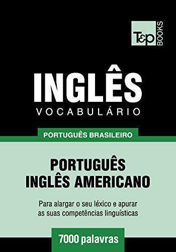 Livro PDF Vocabulário Português Brasileiro-Inglês Americano – 7000 palavras (Brazilian Portuguese Collection Livro 111)