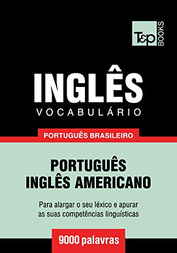 Livro PDF Vocabulário Português Brasileiro-Inglês Americano – 9000 palavras (Brazilian Portuguese Collection Livro 112)