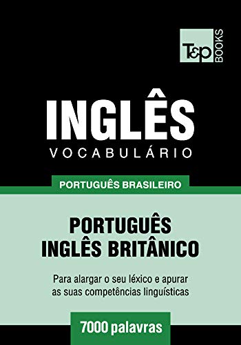 Livro PDF Vocabulário Português Brasileiro-Inglês Britânico – 7000 palavras (Brazilian Portuguese Collection Livro 115)
