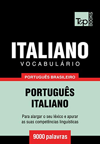 Capa do livro: Vocabulário Português Brasileiro-Italiano – 9000 palavras (Brazilian Portuguese Collection Livro 120) - Ler Online pdf