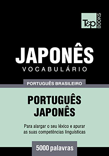 Livro PDF Vocabulário Português Brasileiro-Japonês – 5000 palavras (Brazilian Portuguese Collection Livro 122)