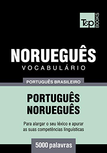 Livro PDF Vocabulário Português Brasileiro-Norueguês – 5000 palavras (Brazilian Portuguese Collection Livro 137)
