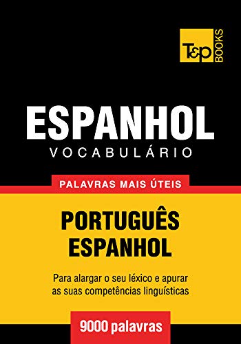 Livro PDF Vocabulário Português-Espanhol – 9000 palavras mais úteis (European Portuguese Collection Livro 109)
