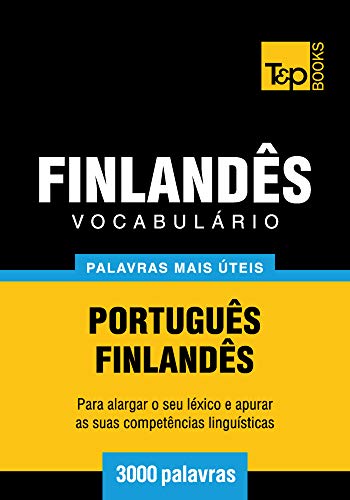Livro PDF Vocabulário Português-Finlandês – 3000 palavras mais úteis (European Portuguese Collection Livro 120)