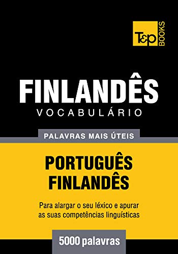 Livro PDF Vocabulário Português-Finlandês – 5000 palavras mais úteis (European Portuguese Collection Livro 121)