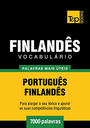 Livro PDF Vocabulário Português-Finlandês – 7000 palavras mais úteis (European Portuguese Collection Livro 122)
