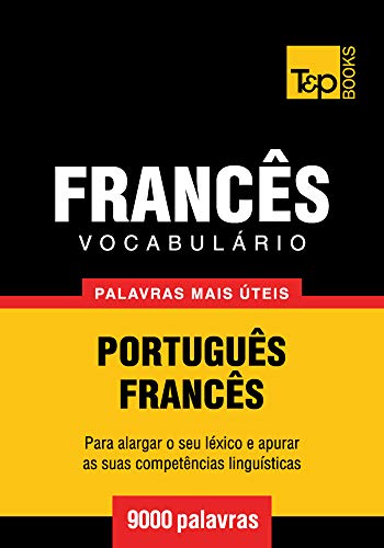 Livro PDF Vocabulário Português-Francês – 9000 palavras mais úteis (European Portuguese Collection Livro 130)