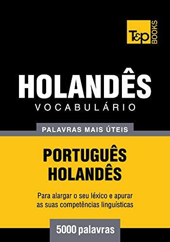 Livro PDF Vocabulário Português-Holandês – 5000 palavras mais úteis (European Portuguese Collection Livro 163)