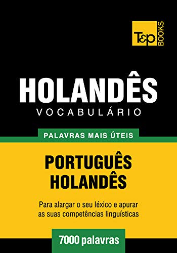 Livro PDF Vocabulário Português-Holandês – 7000 palavras mais úteis (European Portuguese Collection Livro 164)