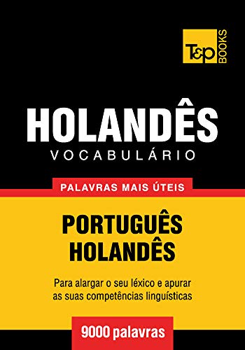Livro PDF Vocabulário Português-Holandês – 9000 palavras mais úteis (European Portuguese Collection Livro 165)