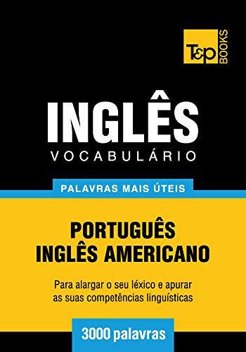 Livro PDF Vocabulário Português-Inglês americano – 3000 palavras mais úteis (European Portuguese Collection Livro 180)