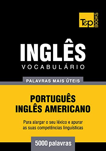 Livro PDF Vocabulário Português-Inglês americano – 5000 palavras mais úteis (European Portuguese Collection Livro 181)