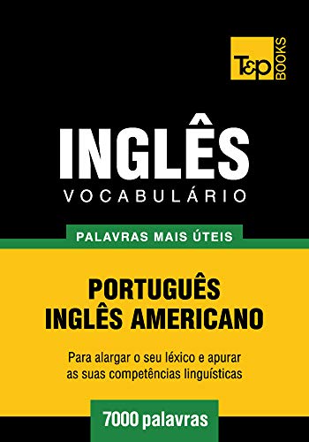 Livro PDF Vocabulário Português-Inglês americano – 7000 palavras mais úteis (European Portuguese Collection Livro 182)