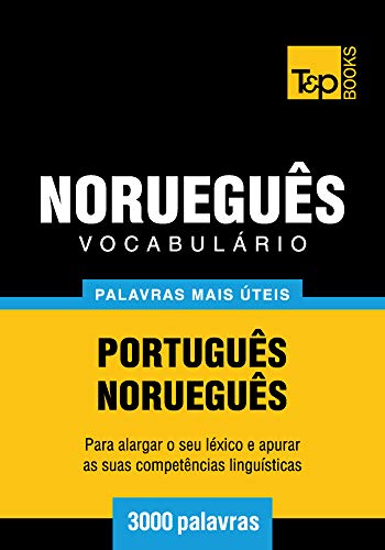 Livro PDF Vocabulário Português-Norueguês – 3000 palavras mais úteis (European Portuguese Collection Livro 226)