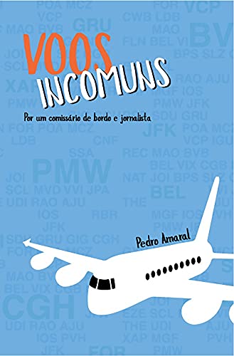 Capa do livro: Voos Incomuns: Por um comissário de bordo e jornalista – 144 pgs - Ler Online pdf