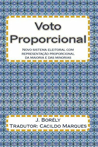 Capa do livro: Voto Proporcional: Novo sistema eleitoral com representação proporcional da maioria e das minorias - Ler Online pdf