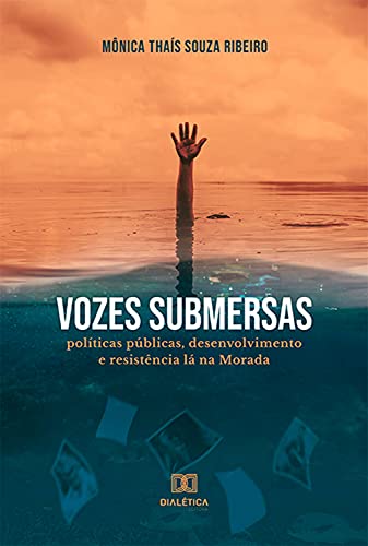Livro PDF Vozes Submersas: políticas públicas, desenvolvimento e resistência lá na Morada