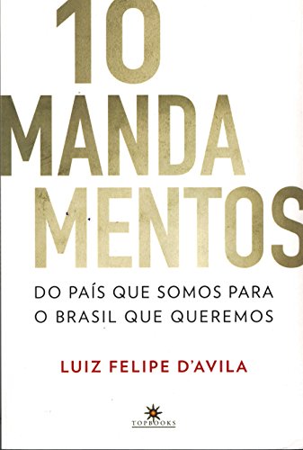 Capa do livro: 10 mandamentos: Do país que somos para o Brasil que queremos - Ler Online pdf