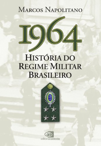 Capa do livro: 1964: História do Regime Militar Brasileiro - Ler Online pdf