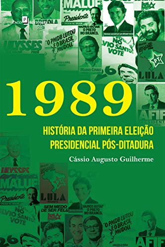 Capa do livro: 1989: História da primeira eleição presidencial pós-ditadura - Ler Online pdf