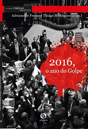 Livro PDF: 2016, O ano do Golpe (Pensar Político)