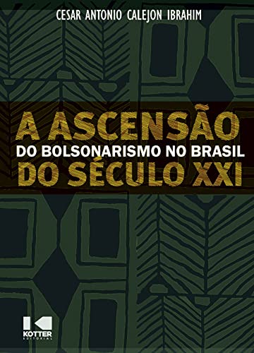 Capa do livro: A Ascensão do Bolsonarismo no Brasil do Século XXI - Ler Online pdf