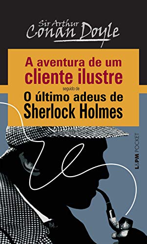 Livro PDF A Aventura de um Cliente Ilustre seguido de O Último Adeus de Sherlock Holmes