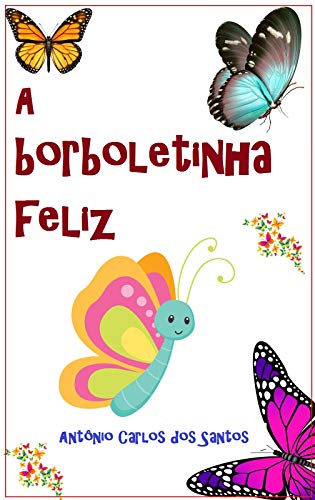 Livro PDF A borboletinha feliz (Coleção Filosofia para crianças Livro 9)