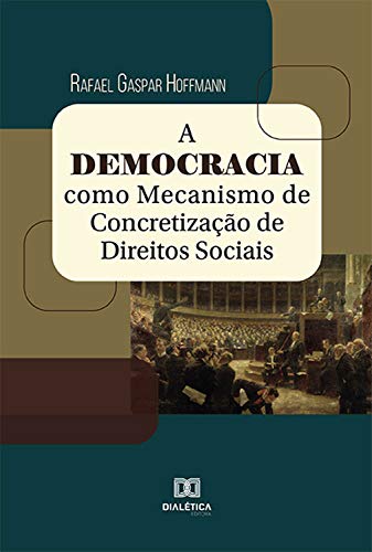 Capa do livro: A Democracia como Mecanismo de Concretização de Direitos Sociais - Ler Online pdf