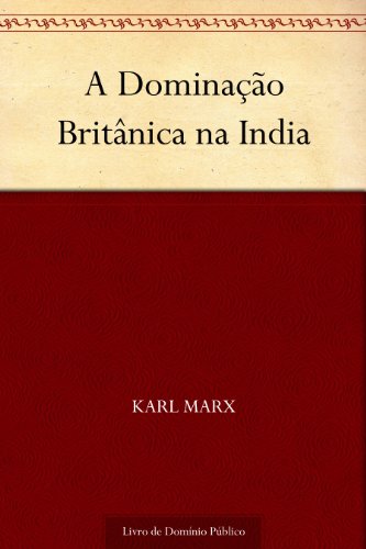 Capa do livro: A Dominação Britânica na India - Ler Online pdf