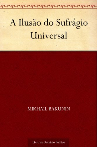 Capa do livro: A Ilusão do Sufrágio Universal - Ler Online pdf