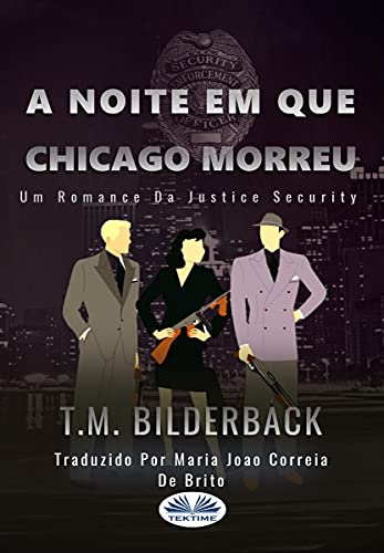 Livro PDF A Noite Em Que Chicago Morreu – Um Romance Da Justice Security