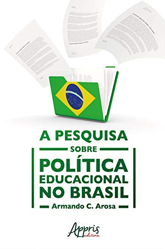 Capa do livro: A Pesquisa sobre Política Educacional no Brasil - Ler Online pdf