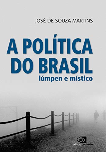 Capa do livro: A política do Brasil lúmpen e místico - Ler Online pdf